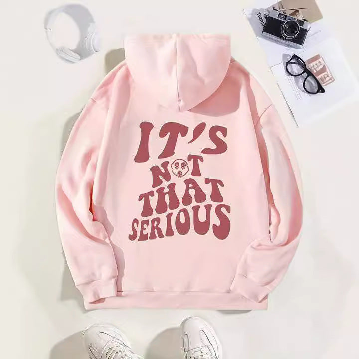 "It's Not That Serious" Hoodie