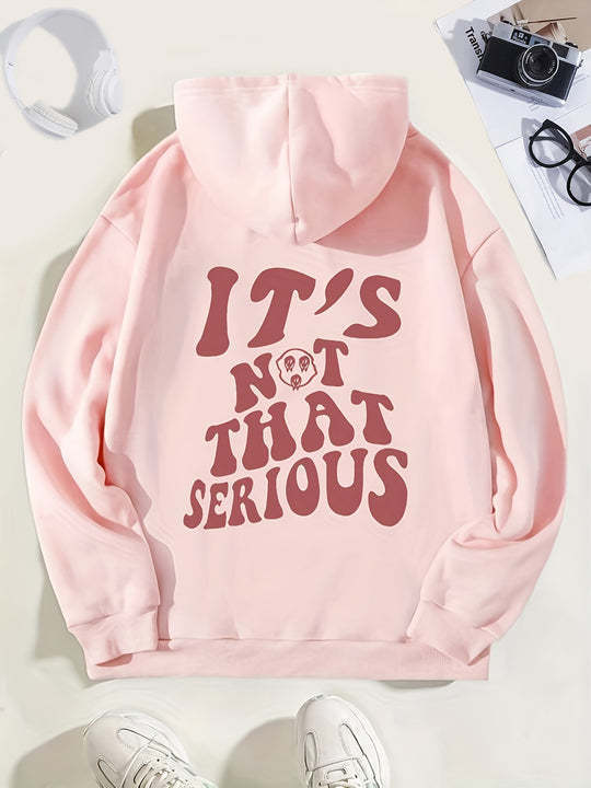 "It's Not That Serious" Hoodie