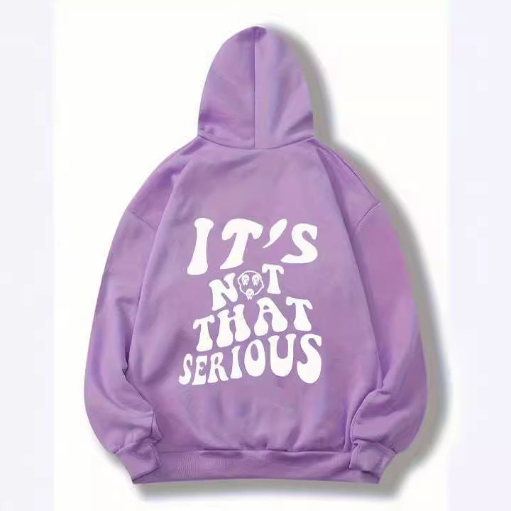 "It's Not That Serious" Hoodie